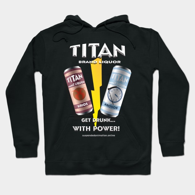 Titan Malt Liquor - Get Drunk With Power Hoodie by tyrone_22